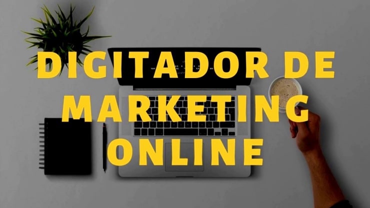 Digitador de Marketing Online: como iniciar na profissão com