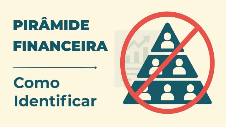 Pirâmide financeira: como identificar e evitar cair em golpes.