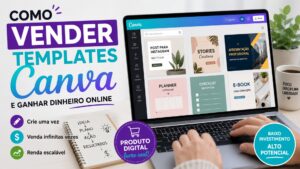 Pessoa criando templates profissionais no Canva para vender pela internet.