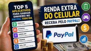 Top 5 aplicativos para ganhar dinheiro no PayPal todo dia.